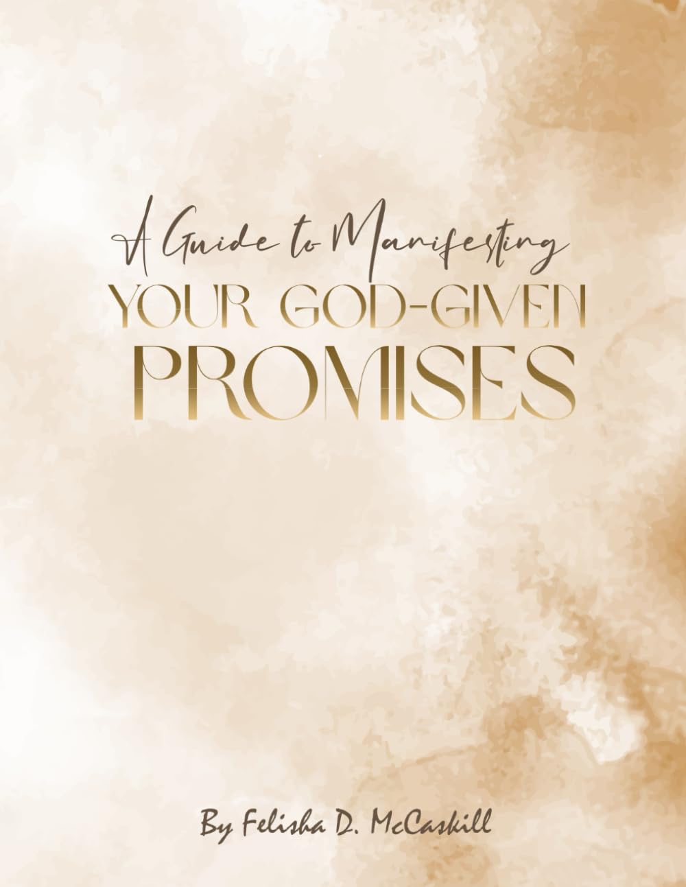 A Guide to Manifesting Your God-Given Promises book cover